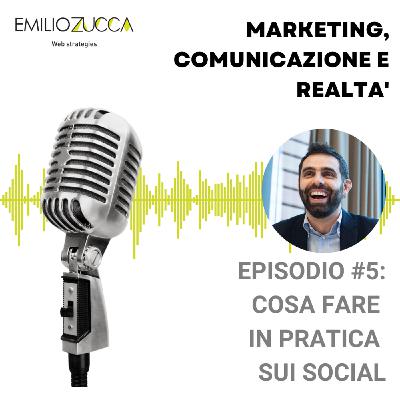 Episode 5: Cosa fare in pratica sui social Episode 5: Cosa fare in pratica sui social