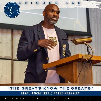 Episode 168 | "The Greats Know The Greats" (Feat. AOCM Ret. Tyese Pressley) Episode 168 | "The Greats Know The Greats" (Feat. AOCM Ret. Tyese Pressley)