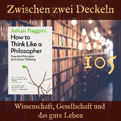 105 – „How to Think Like a Philosopher“ von Julian Baggini