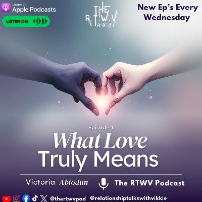 What Love Truly Means . What Love Truly Means .