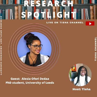 Research Spotlight with Alesia Ofori Dedaa