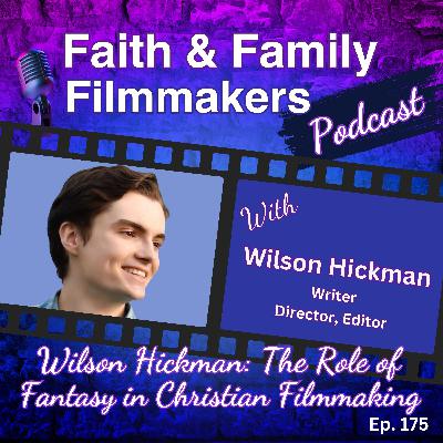 The Role of Fantasy in Christian Filmmaking - with Wilson Hickman The Role of Fantasy in Christian Filmmaking - with Wilson Hickman