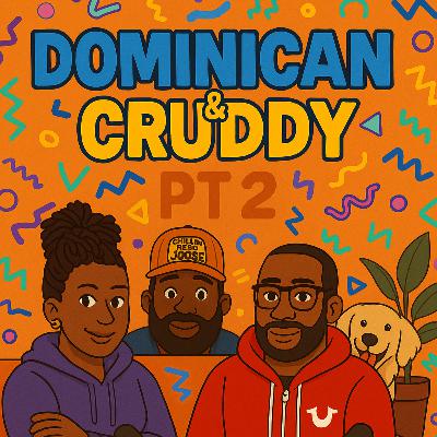 EP: 318 "DOMINICAN & CRUDDY" PT: 2