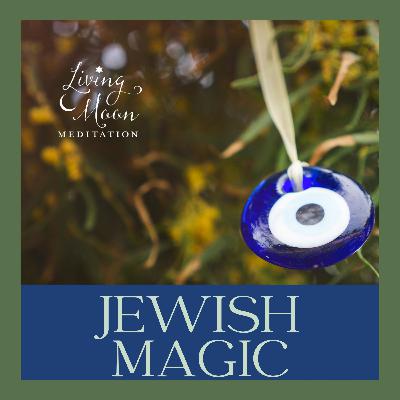 E:40 How to Start Practicing Jewish Witchcraft
