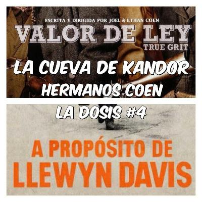 LCDK La Dosis#4 Valor de ley y A proposito de Llewyn Davis