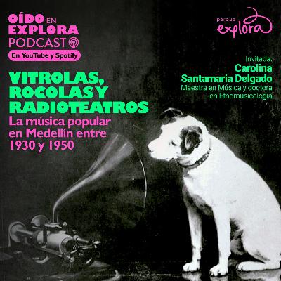 La música popular en Medellín entre 1930-1950 | Carolina Santamaría Delgado