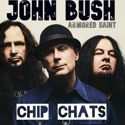 Chip Chats - John Bush (Armored Saint)