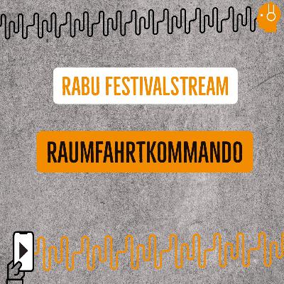 RAUMFAHRTKOMMANDO | RABU FESTIVAL