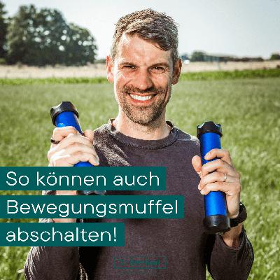 So können auch Bewegungsmuffel abschalten!