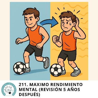 #211. Máximo rendimiento mental (revisión 5 años después): ¿cómo conseguirlo?