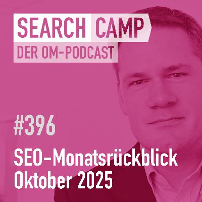 SEO-Monatsrückblick Oktober 2025: AI Mode, ChatGPT, SEO-Tools + mehr [Search Camp 396]