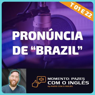 Pronunciando "Brazil" em inglês - Momento Pazes com o Inglês: Jornal do Meio-Dia