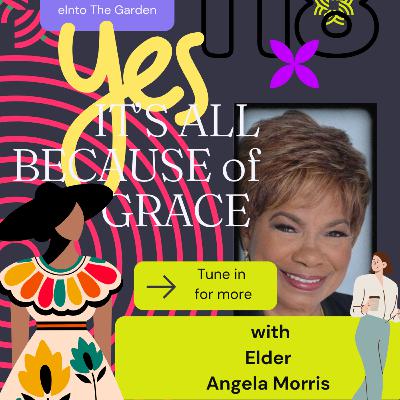 18/12/25 Yes, It's All Because of Grace with Elder Angela Morris 18/12/25 Yes, It's All Because of Grace with Elder Angela Morris