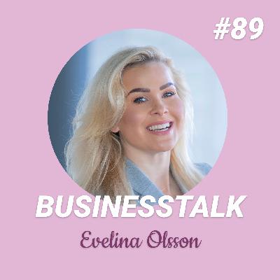 #89 Evelina Olsson: fra null i kapital til en omsetning 160 millioner siden oppstart
