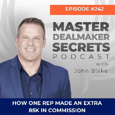 Episode 242 - How One Rep Made An Extra 85K in Commission