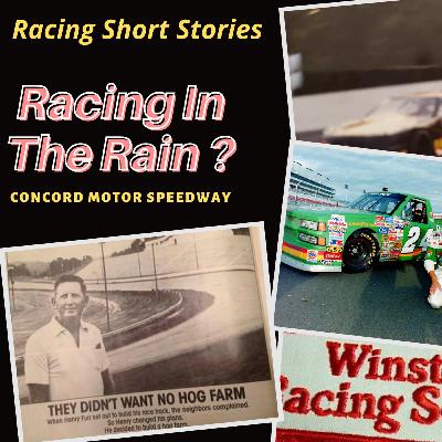Racing In The Rain , at Concord Motor Speedway.