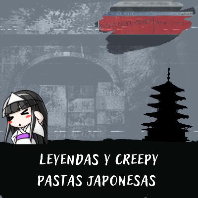 Episodio #12 Leyendas urbanas y creepy pastas japonesas