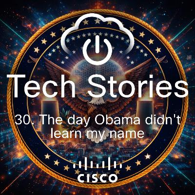 30 - The day Obama didn't learn my name 30 - The day Obama didn't learn my name