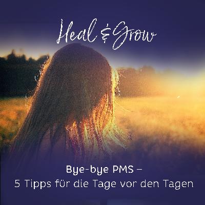 #12: Bye-bye PMS – 5 Tipps für entspannte Tage vor Deinen Tagen