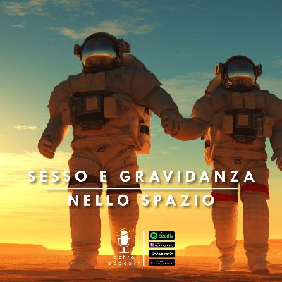 Sesso e gravidanza nello spazio Sesso e gravidanza nello spazio