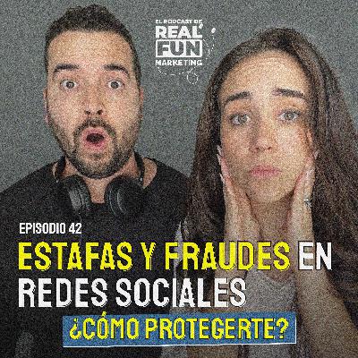EP #42 | Estafas y fraudes en redes sociales ¿cómo protegerte? EP #42 | Estafas y fraudes en redes sociales ¿cómo protegerte?