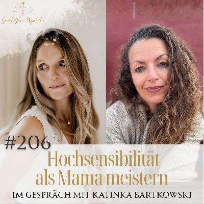 #206 Hochsensibilität als Mama meistern – Im Gespräch mit Katinka Bartkowski – Sarah Rogalski