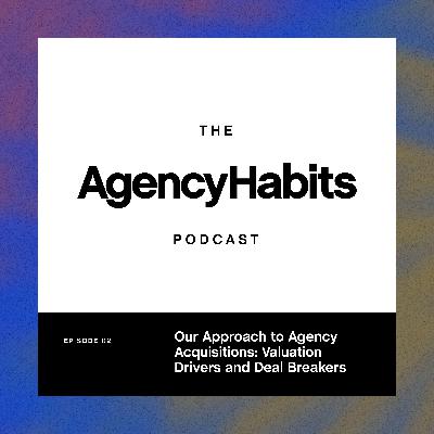 Our Approach to Agency Acquisitions: Valuation Drivers and Deal Breakers