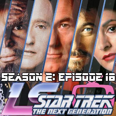 Season 2: Episode 18- Star Trek TNG
