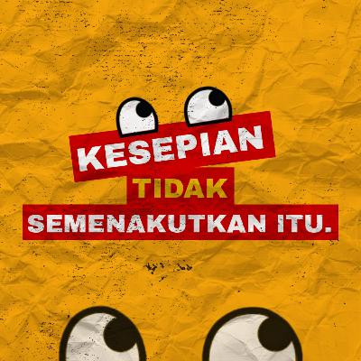 Jangan takut kesepian!