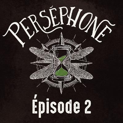 PERSÉPHONE épisode 2 : HACKER & RELATIVITÉ