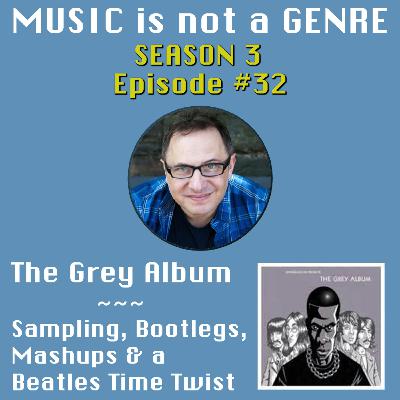 The Grey Album - Sampling, Bootlegs, Mashups & a Beatles Time Twist | MUSIC is not a GENRE - Season 3 Episode #32 The Grey Album - Sampling, Bootlegs, Mashups & a Beatles Time Twist | MUSIC is not a GENRE - Season 3 Episode #32