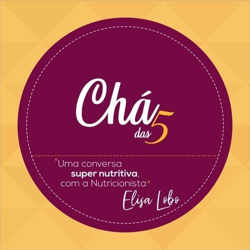 Chá das 5 - Recomeços Chá das 5 - Recomeços