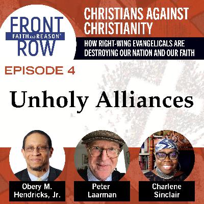 Christians Against Christianity Episode 4: Unholy Alliances Christians Against Christianity Episode 4: Unholy Alliances