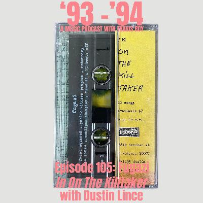 Episode 105: Fugazi "In On The Killtaker" with Dustin Lince