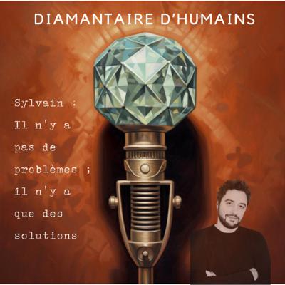 Sylvain : Il n'y a pas de problèmes ; il n'y a que des solutions