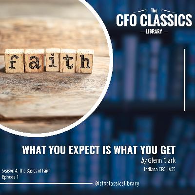 S4 E1: "What You Expect Is What You Get" by Glenn Clark S4 E1: "What You Expect Is What You Get" by Glenn Clark
