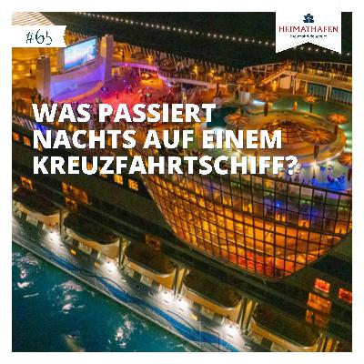 #65 | Was passiert nachts auf einem Kreuzfahrtschiff? #65 | Was passiert nachts auf einem Kreuzfahrtschiff?