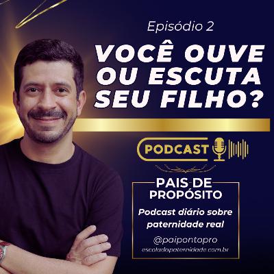 Diferença entre ouvir e escutar #02