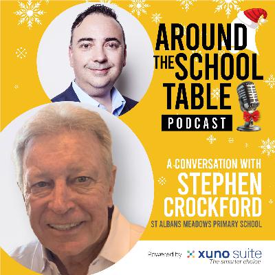 Episode 26: Stephen Crockford - A Principal’s Journey of Purpose and Possibility - Around the School Table by Xuno Suite