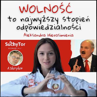 „Wolność, to najwyższy stopień odpowiedzialności” – Aleksandra Hierasimienia w Suchy Tor Broadcast
