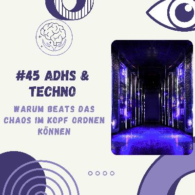 ADHS & Techno – warum Beats das Chaos im Kopf ordnen können