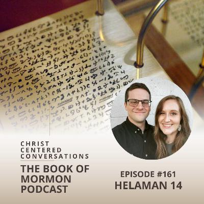 #161 The Book of Mormon Podcast - Helaman 14