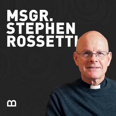 Episode 18: Faith and the Unseen Battle of Good vs. Evil: A Talk with Monsignor Rossetti