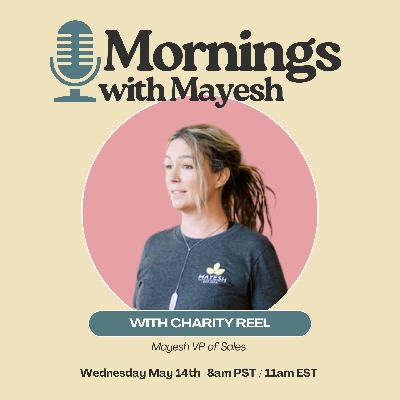 Nurturing Success: A Conversation with Charity Reel, VP of Sales at Mayesh