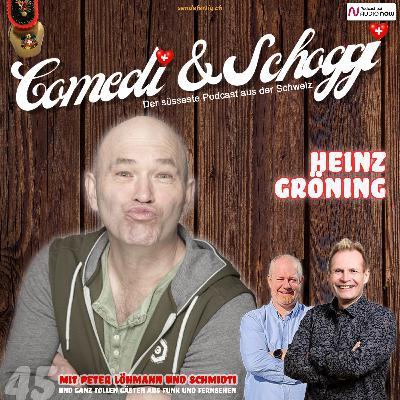 45 COMEDI & SCHOGGI mit HEINZ GRÖNING 45 COMEDI & SCHOGGI mit HEINZ GRÖNING