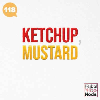 Ketchup, Mustard | 118