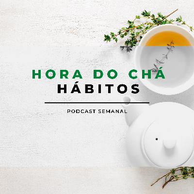 Hora do chá sobre Hábitos