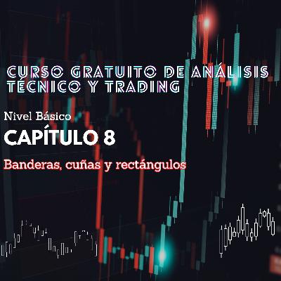 Curso Gratuito Análisis Técnico y Trading, Capítulo 8 - Banderas, cuñas y rectángulos Curso Gratuito Análisis Técnico y Trading, Capítulo 8 - Banderas, cuñas y rectángulos