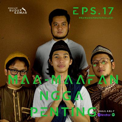 #SELAMATJALANRAMADAN eps.17 MAAF-MAAFAN NGGA PENTING!!