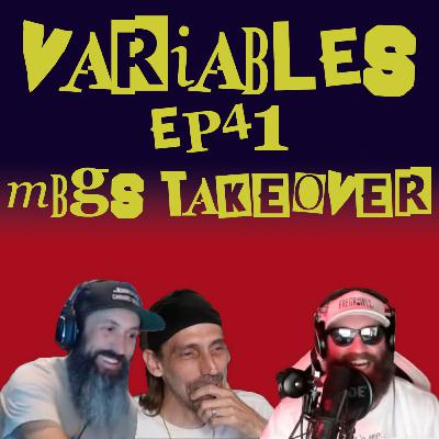 VARIABLES Podcast Ep. 41 - MBGS Takeover